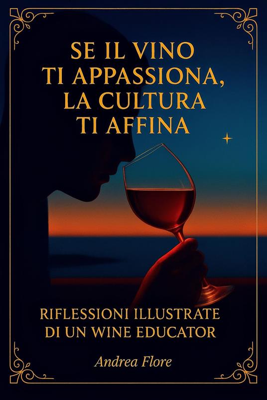 Riflessioni illustrate di un Wine Educator - Andrea Flore ? Wine Educator - ebook