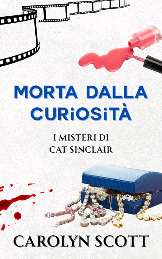 Morta dalla curiosità - Carolyn Scott - ebook