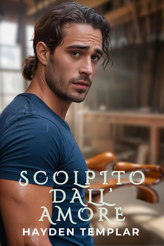 Scolpito dall’amore - Hayden Templar - ebook