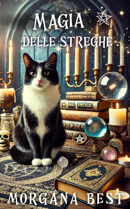 Magia delle streghe - Morgana Best,trad. Elena Notte - ebook