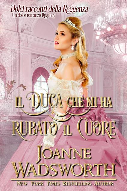 Il duca che mi ha rubato il cuore - Joanne Wadsworth - ebook