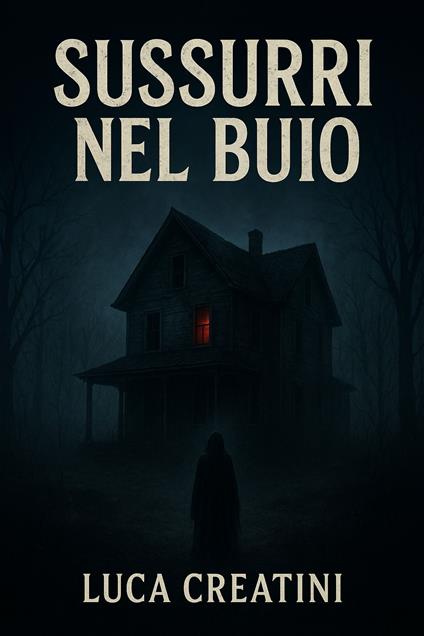 SUSSURRI NEL BUIO - Luca Creatini - ebook