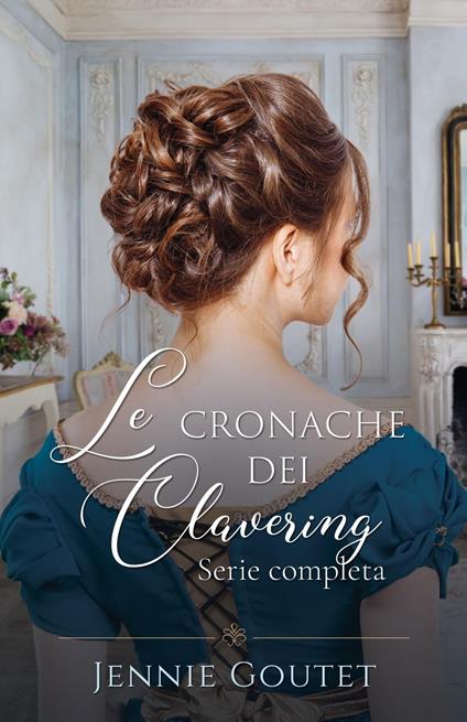 Le cronache dei Clavering - Jennie Goutet - ebook