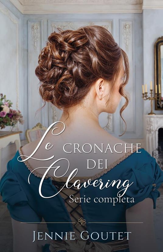 Le cronache dei Clavering - Jennie Goutet - ebook