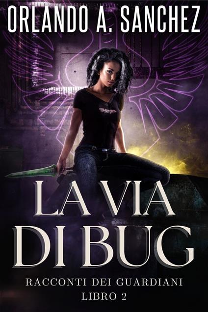 La Via di Bug - Orlando A. Sanchez - ebook