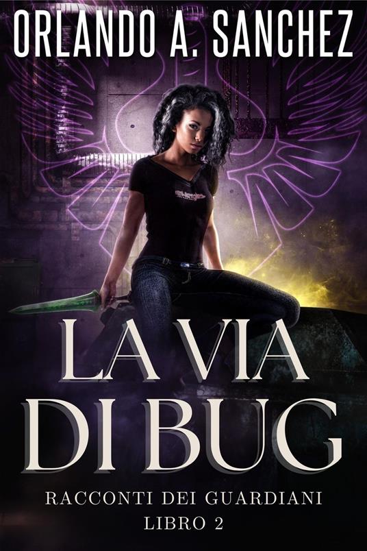 La Via di Bug - Orlando A. Sanchez - ebook