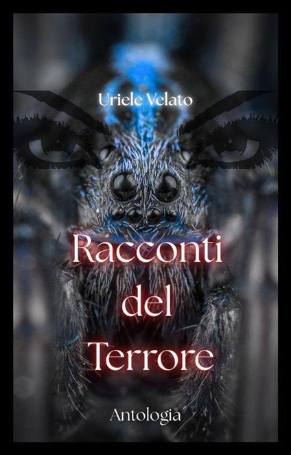 Racconti del terrore - Cornelio Vallenera,Uriele Velato - ebook