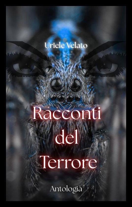 Racconti del terrore - Cornelio Vallenera,Uriele Velato - ebook