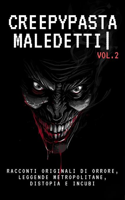 Creepypasta Maledetti (Vol.2) - Ghost Writer - ebook