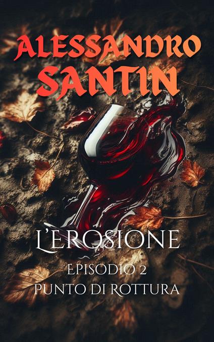 L'EROSIONE - EPISODIO 2 - Alessandro Santin - ebook