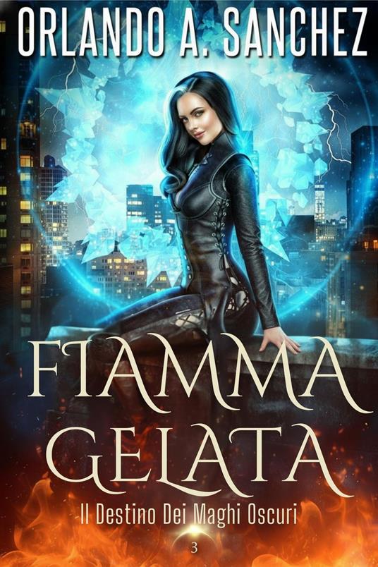 Fiamma Gelata - Orlando A. Sanchez - ebook