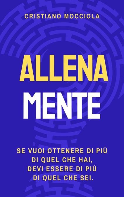 Allena Mente - Cristiano Mocciola - ebook
