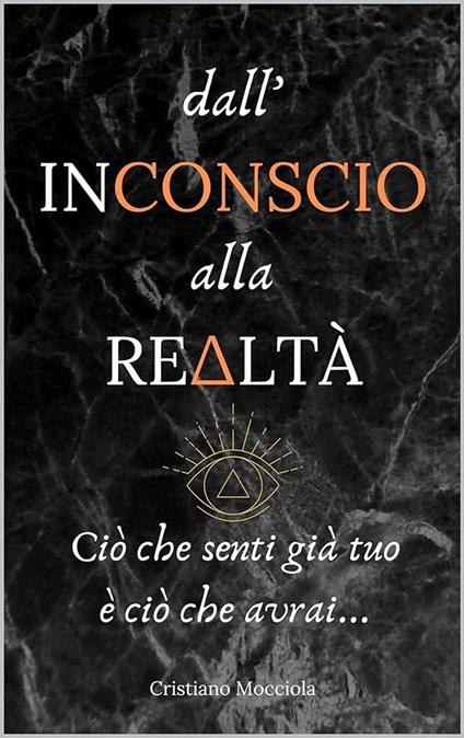 Dall'inconscio alla realtà - Cristiano Mocciola - ebook