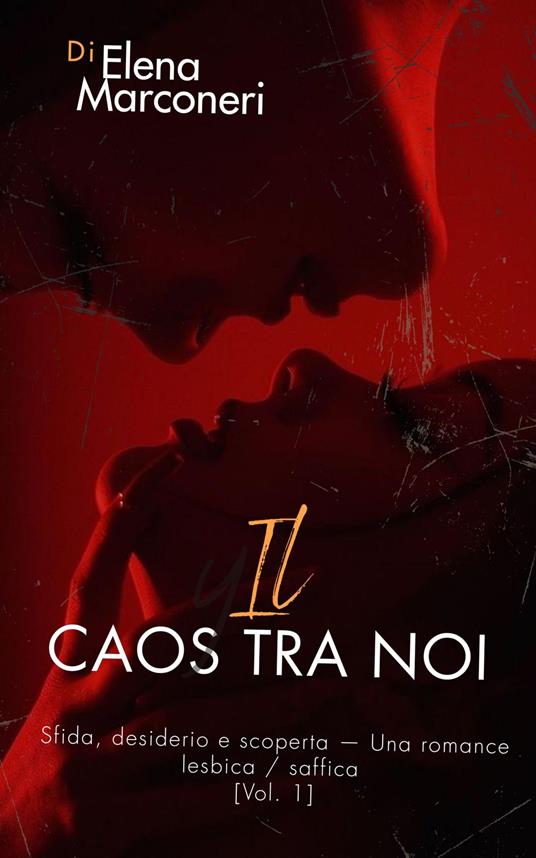 Il Caos tra Noi - Elena Marconeri - ebook