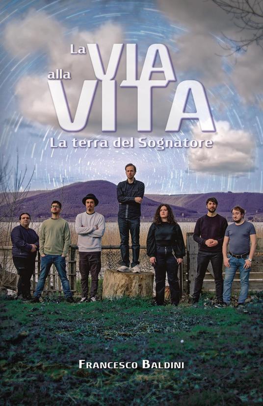 La via alla Vita - La terra del Sognatore - Francesco Baldini,Simone Campitelli - ebook