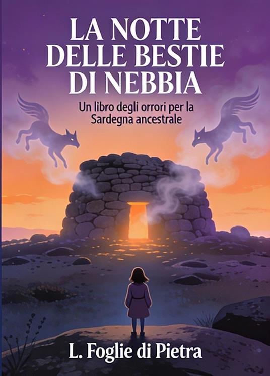LA NOTTE DELLE BESTIE DI NEBBIA - L. Foglie di Pietra - ebook