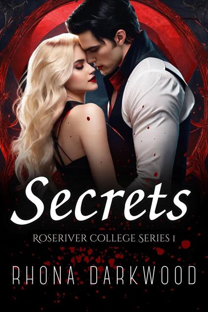 Secrets - Roseriver College Series 1 - Rhona Darkwood - ebook