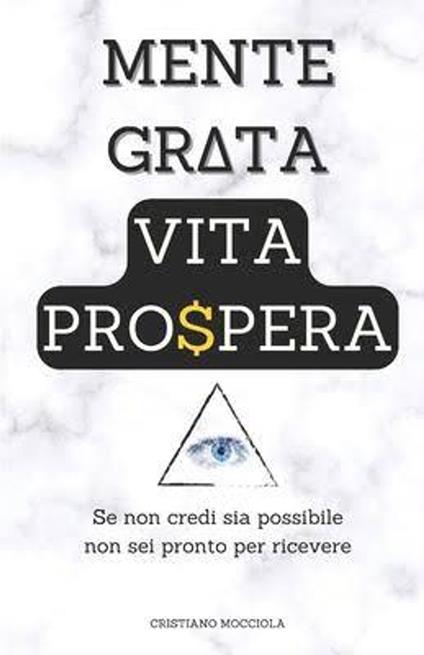 Mente Grata Vita Prospera - Cristiano Mocciola - ebook