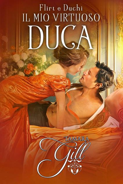 Il Mio Virtuoso Duca - Tamara Gill - ebook