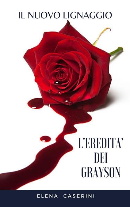 L'Eredità dei Grayson - Elena Caserini - ebook