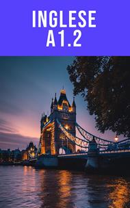 Corso di Inglese A1.2 Funzioni quotidiane
