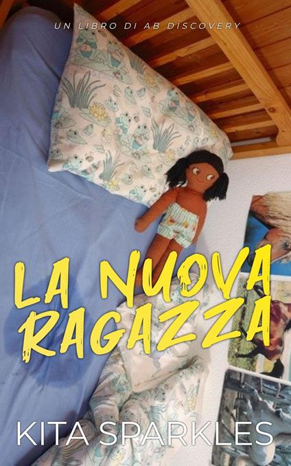 La nuova ragazza - Michael Bent,Rosalie Bent,Kita Sparkles - ebook