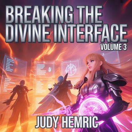Breaking the Divine Interface Volume 3