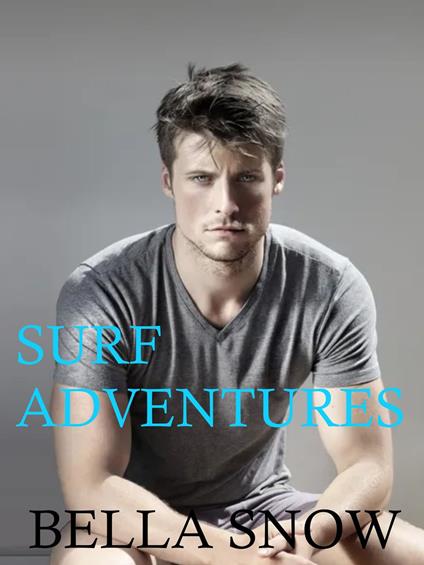 Surf Adventures - Bella Snow - ebook