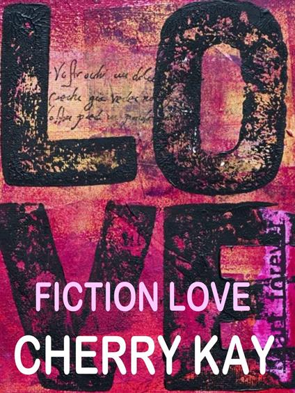 Fiction love - Cherry Kay - ebook