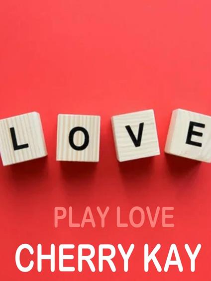 Play love - Cherry Kay - ebook