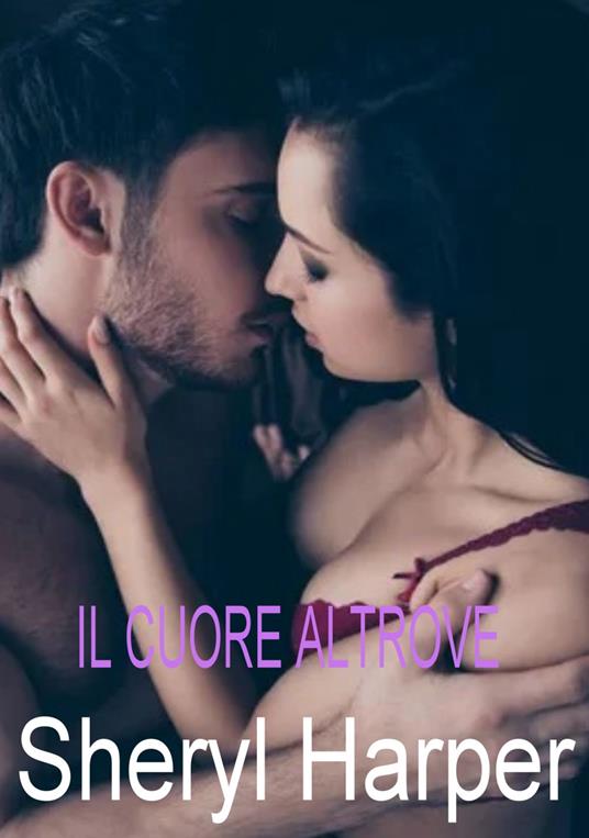Il cuore altrove - Sheryl Harper - ebook