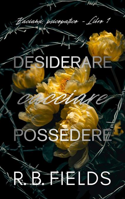 Desiderare, cacciare, possedere - R. B. Fields - ebook