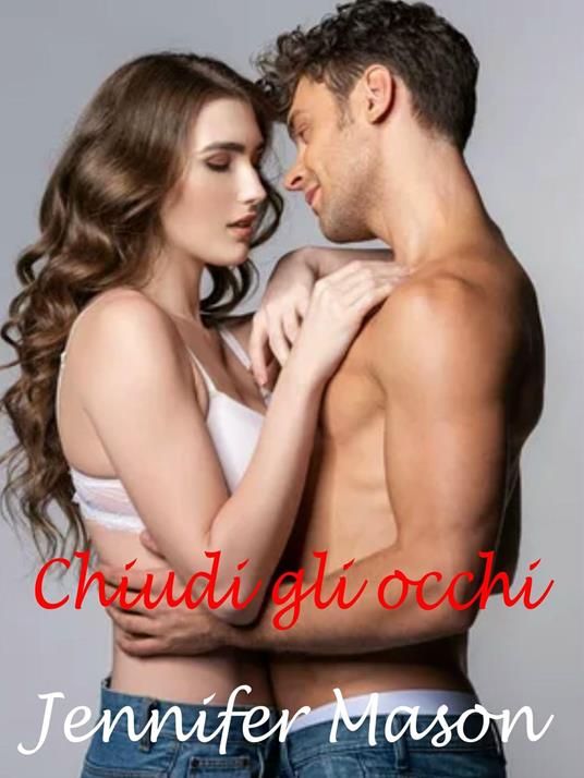 Chiudi gli occhi - Jennifer Mason - ebook