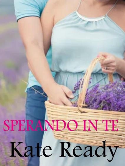 Sperando in te - Kate Ready - ebook
