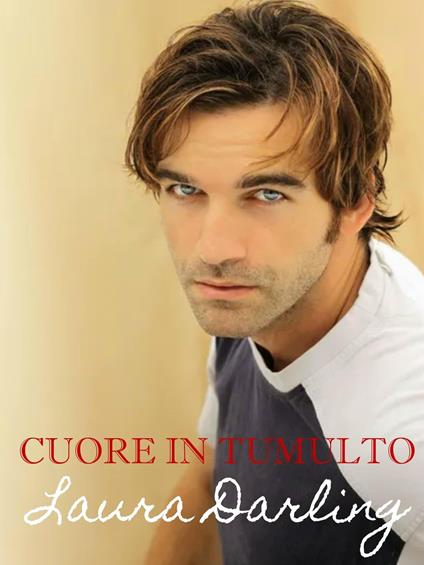 Cuore in tumulto - Laura Darling - ebook