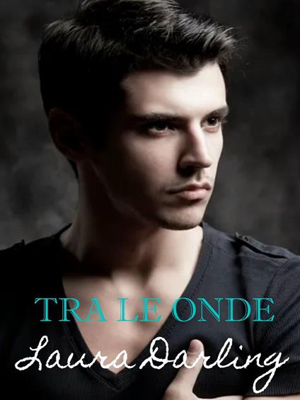 Tra le onde - Laura Darling - ebook