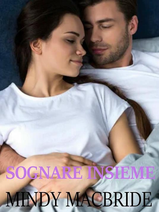 Sognare insieme - Mindy MacBride - ebook