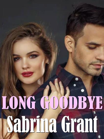 Long goodbye - Sabrina Grant - ebook