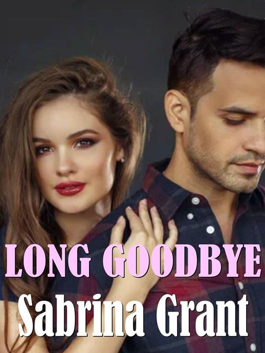 Long goodbye - Sabrina Grant - ebook