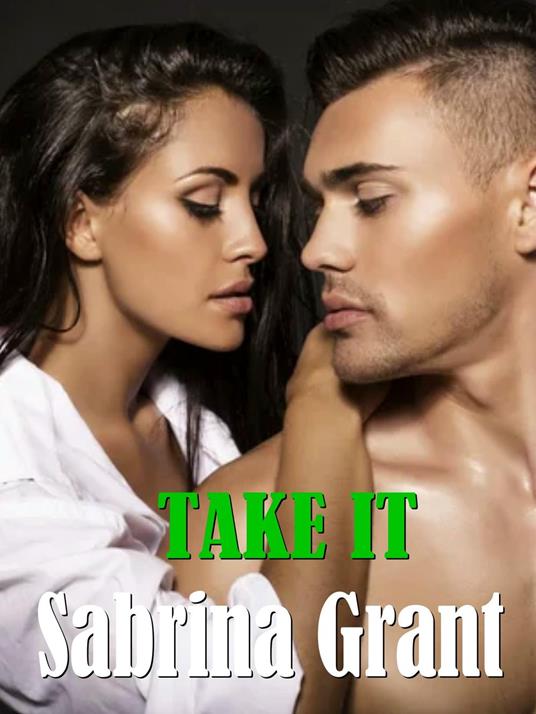 Take it - Sabrina Grant - ebook