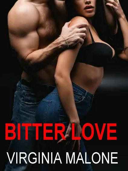 Bitter love - Virginia Malone - ebook