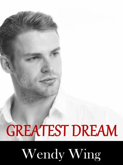Greatest dream - Wendy Wing - ebook