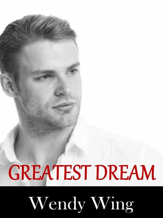 Greatest dream - Wendy Wing - ebook