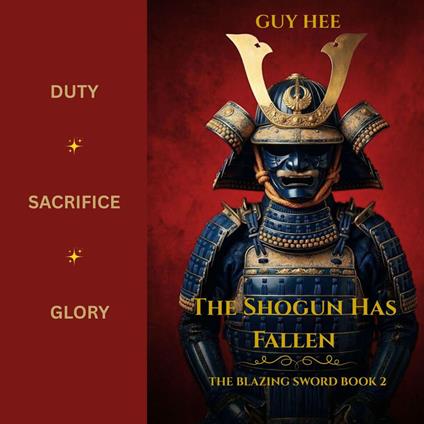 The Shogun Has Fallen: The Blazing Sword Book 2