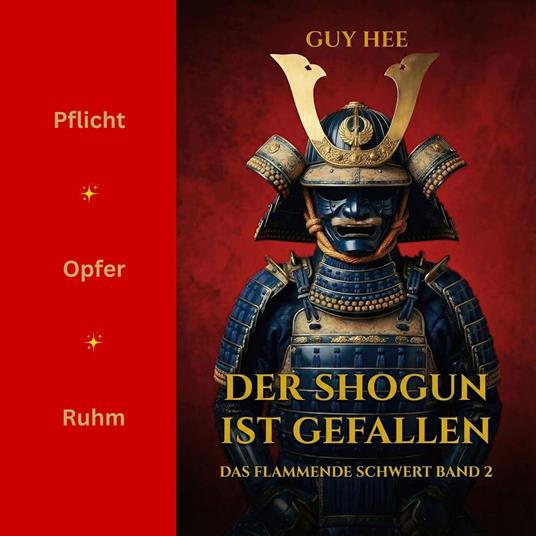 Der Shogun ist gefallen: Das Flammende Schwert Band 2
