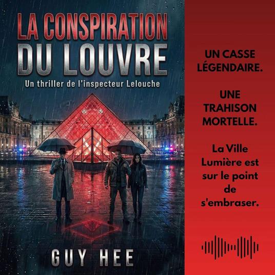 La Conspiration du Louvre: Un thriller de l'inspecteur Lelouche