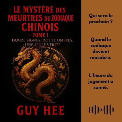 Le Mystère des Meurtres du Zodiaque Chinois - Tome 1