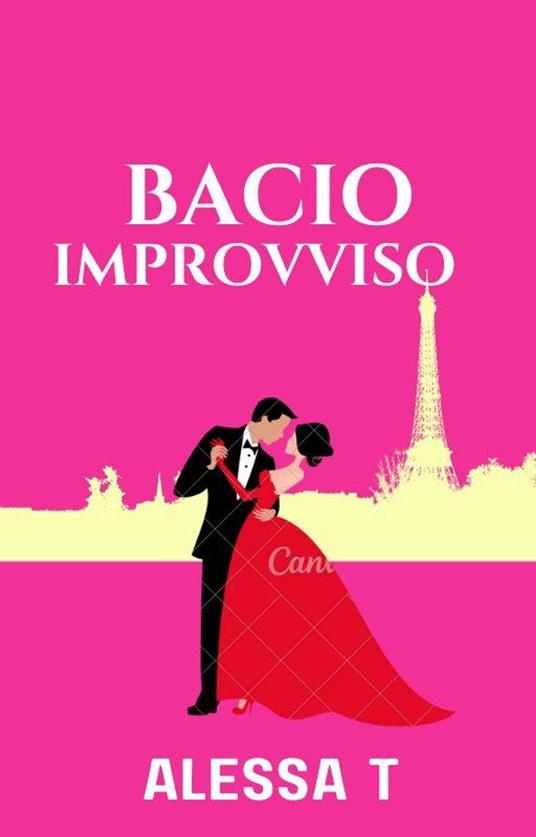 bacio improvviso - alessa t - ebook