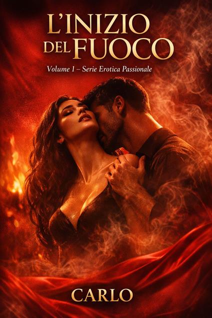 L’Inizio del Fuoco - Carlo - ebook