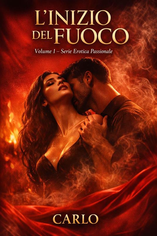 L’Inizio del Fuoco - Carlo - ebook